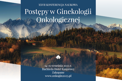 XXVII Konferencja Naukowa Postępy w Ginekologii Onkologicznej | 14-15.09.2023